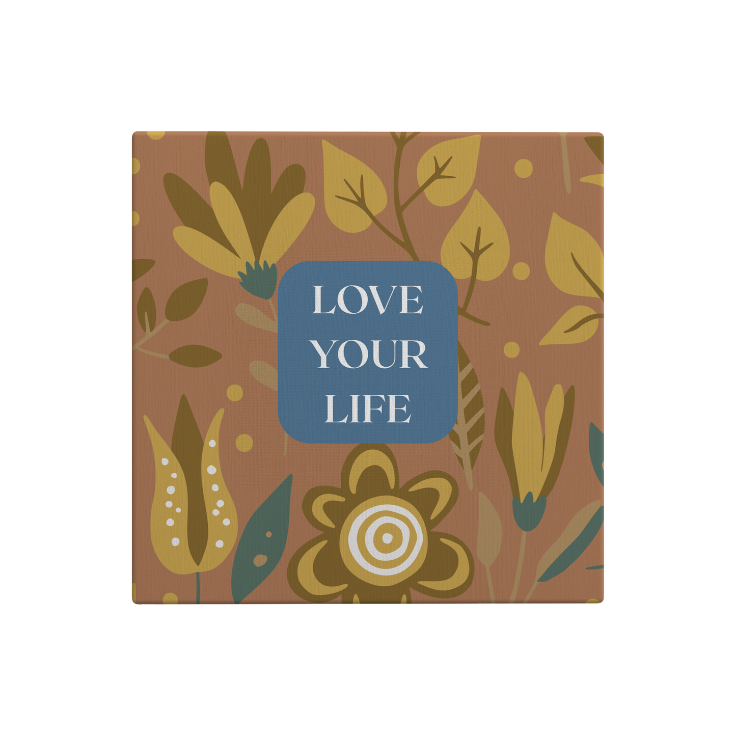 Canvas_Art_-_8x8_-_Love_Your_Life_8x8_Main_Mockup.png