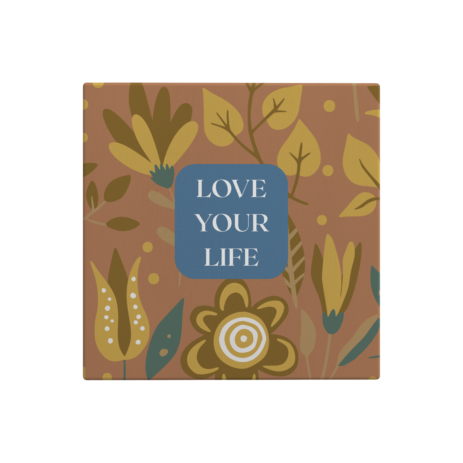 Canvas_Art_-_8x8_-_Love_Your_Life_8x8_Main_Mockup.png