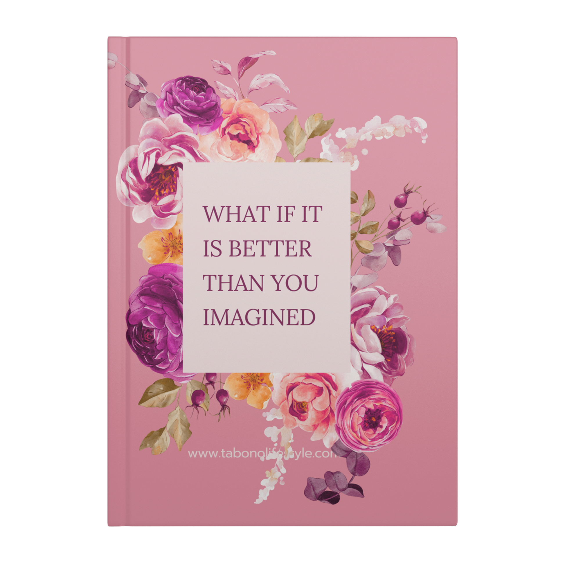 Hardcover_Journal_-_What_if_it_is_Better_Cover_Front_Mockup.png