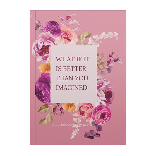 Hardcover_Journal_-_What_if_it_is_Better_Cover_Front_Mockup.png